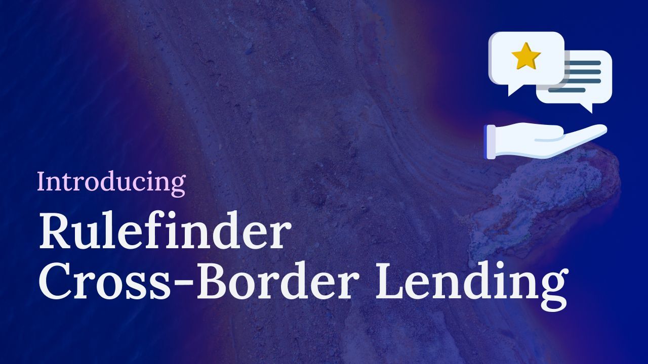 Introducing Rulefinder Cross-Border Lending